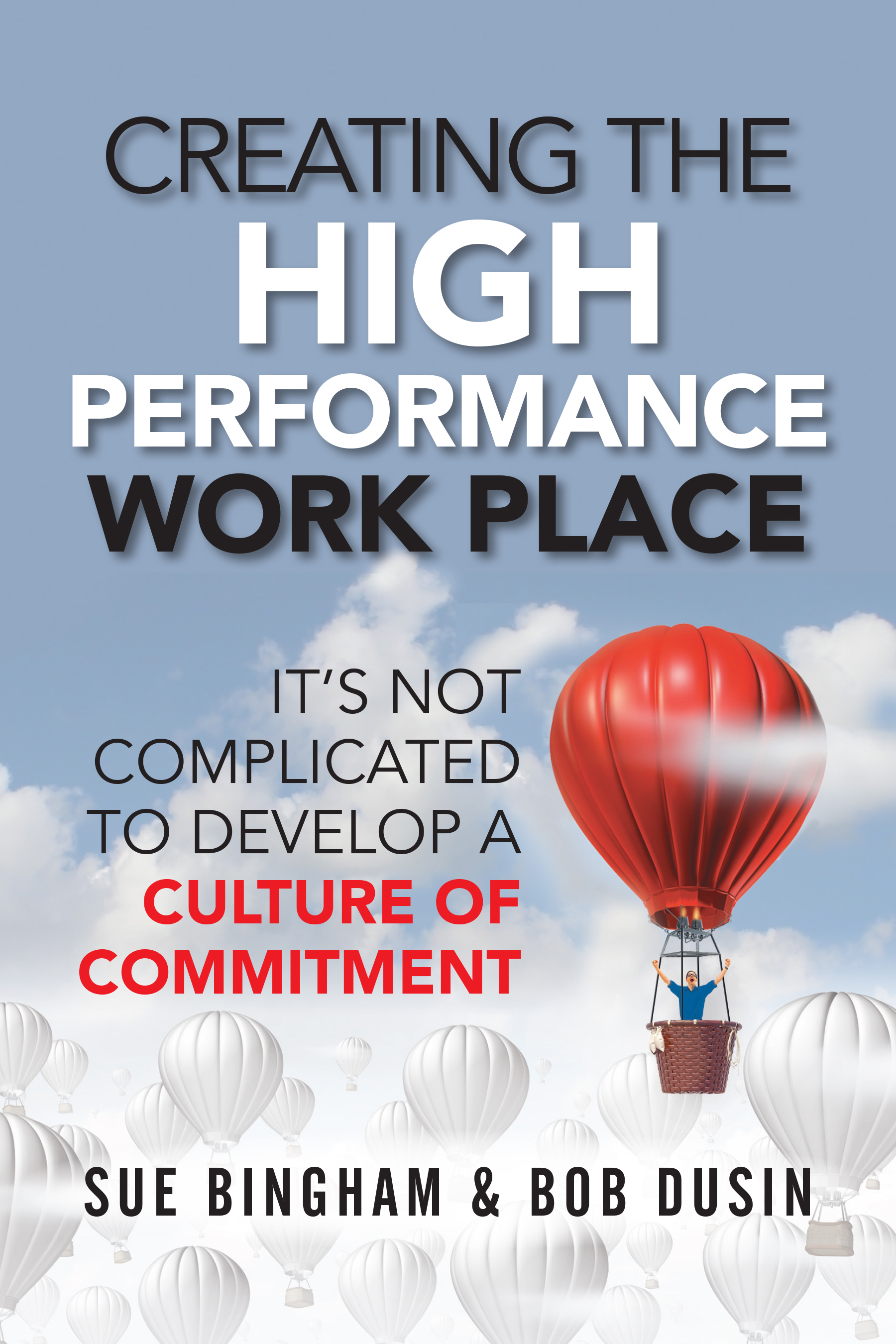 Creating the High Performance Work Place